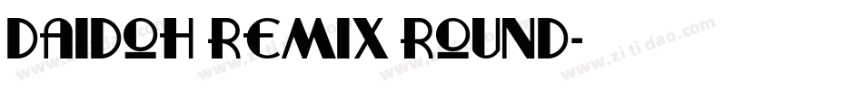 Daidoh Remix Round字体转换